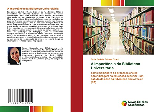 A importância da Biblioteca Universitária: como mediadora do processo ensino-aprendizagem na educação superior - um estudo de caso da Biblioteca Paulo Freire (PA) von Novas Edições Acadêmicas