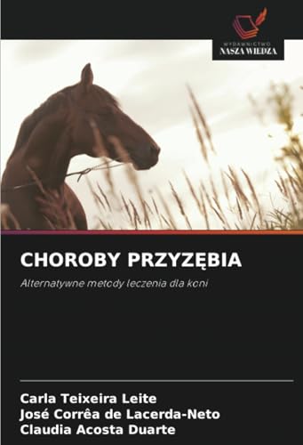CHOROBY PRZYZĘBIA: Alternatywne metody leczenia dla koni von Wydawnictwo Nasza Wiedza