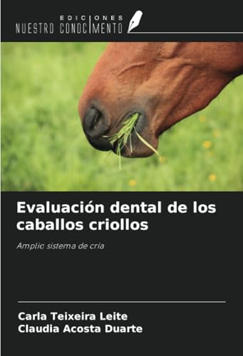 Evaluación dental de los caballos criollos: Amplio sistema de cría von Ediciones Nuestro Conocimiento
