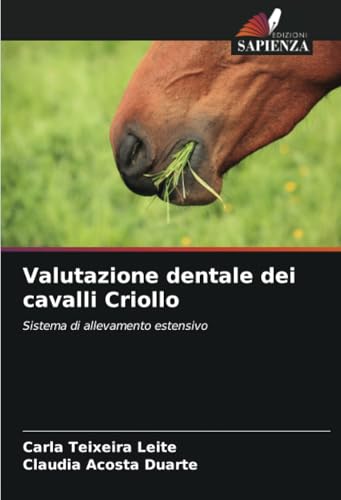 Valutazione dentale dei cavalli Criollo: Sistema di allevamento estensivo von Edizioni Sapienza