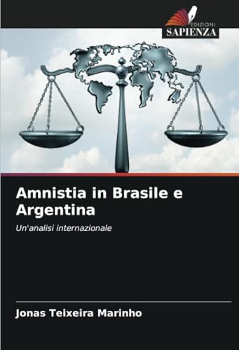 Amnistia in Brasile e Argentina: Un'analisi internazionale von Edizioni Sapienza