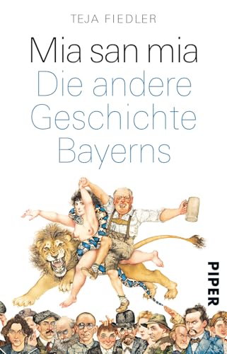 Mia san mia: Die andere Geschichte Bayerns