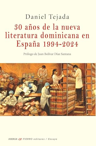 30 años de la nueva literatura dominicana en España 1994-2024 (Ensayo, Band 110) von Huerga y Fierro Editores