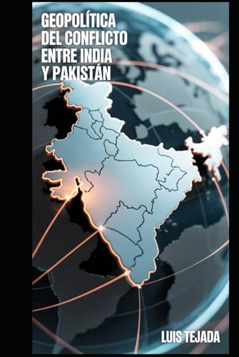 Geopolítica del conflicto entre India y Pakistán Geopolítica del conflicto entre India y Pakistán von Independently published