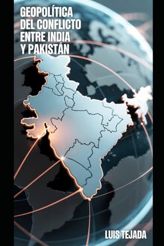 Geopolítica del conflicto entre India y Pakistán Geopolítica del conflicto entre India y Pakistán von Independently published
