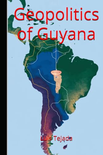 Geopolitics of Guyana Geopolitics of Guyana von Independently published