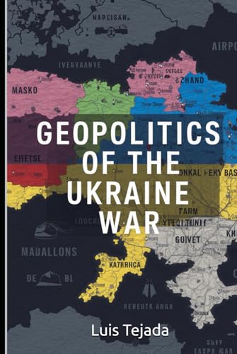 Geopolitics of the Ukraine War von Independently published