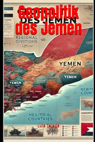 Geopolitik des Jemen Geopolitik des Jemen von Independently published