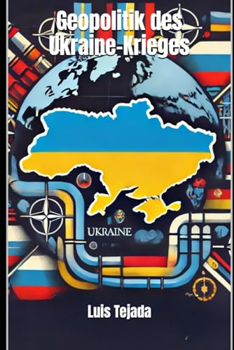 Geopolitik des Ukraine-Krieges Geopolitik des Ukraine-Krieges von Independently published