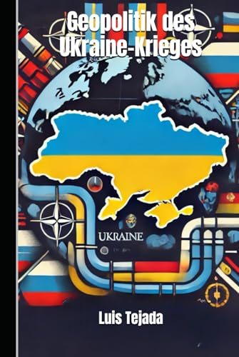 Geopolitik des Ukraine-Krieges Geopolitik des Ukraine-Krieges von Independently published