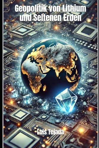 Geopolitik von Lithium und Seltenen Erden Geopolitik von Lithium und Seltenen Erden von Independently published