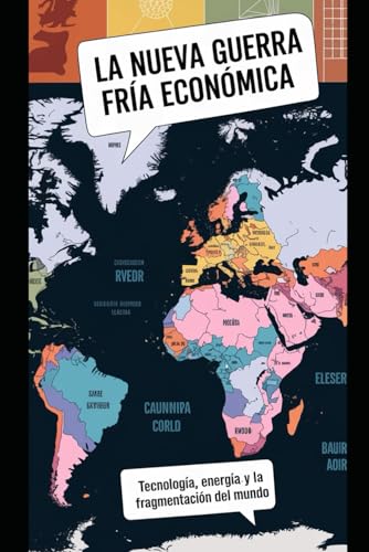 La Nueva Guerra Fría Económica: Tecnología, Energía y la Fragmentación del Mundo La Nueva Guerra Fría Económica: Tecnología, Energía y la Fragmentación del Mundo von Independently published