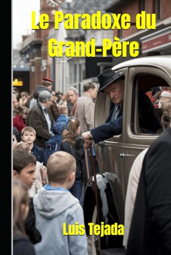 Le Paradoxe du Grand-Père Le Paradoxe du Grand-Père von Independently published