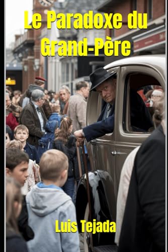 Le Paradoxe du Grand-Père Le Paradoxe du Grand-Père von Independently published