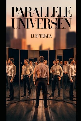 Parallele Universen Parallele Universen von Independently published