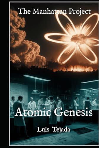 The Manhattan Project: Atomic Genesis The Manhattan Project: Atomic Genesis von Independently published