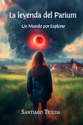 La leyenda del Parium: Un mundo por explorar von Barker Publishing LLC