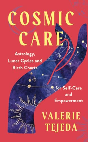 Cosmic Care: Astrology, Lunar Cycles, and Birth Charts for Self-Care and Empowerment von Hay House UK