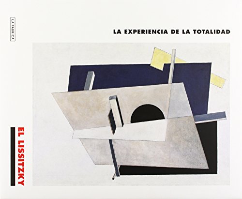 El lissitzky : la experiencia de la totalidad (Libros de Autor)