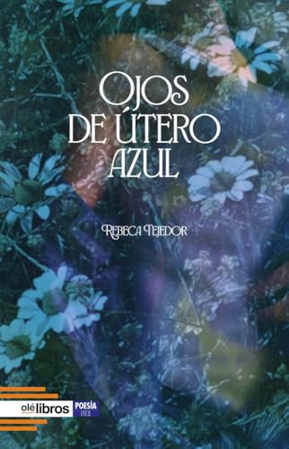 Ojos de útero azul (Ites, Band 197) von Olé Libros