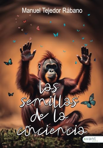Las semillas de la conciencia Las semillas de la conciencia von Avant Editorial