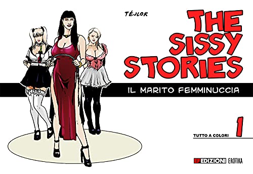 The Sissy stories. Il marito femminuccia (Vol. 1) (Erotika) von EF Edizioni