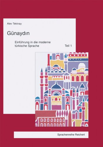 Günaydin. Einführung in die moderne türkische Sprache, Tl.1: Lehrbuch von Dr Ludwig Reichert
