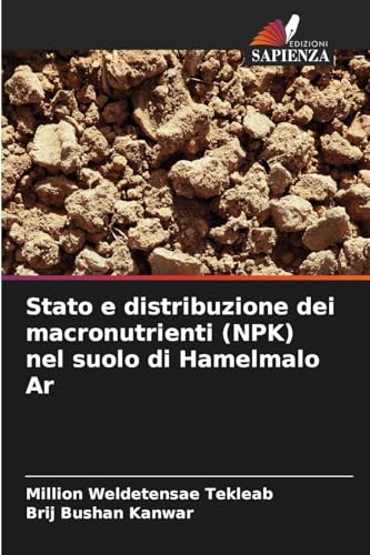 Stato e distribuzione dei macronutrienti (NPK) nel suolo di Hamelmalo Ar von Edizioni Sapienza