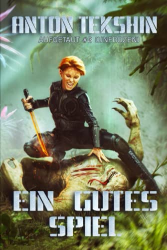 Ein gutes Spiel: Aufgetaut #3 (Unfrozen): LitRPG-Serie (Aufgetaut (Unfrozen), Band 3) von Magic Dome Books