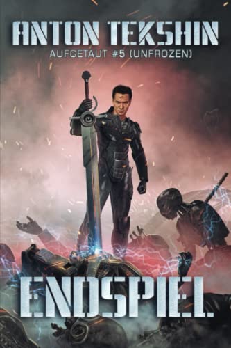 Endspiel: Aufgetaut #5 (Unfrozen): LitRPG-Serie (Aufgetaut (Unfrozen), Band 5)