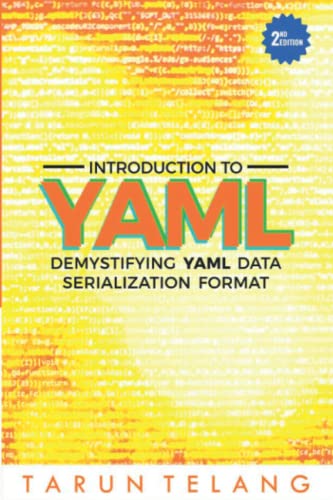 Introduction to YAML: Demystifying YAML Data Serialization Format von Independently published