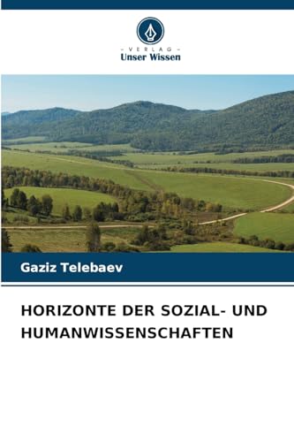 HORIZONTE DER SOZIAL- UND HUMANWISSENSCHAFTEN von Verlag Unser Wissen