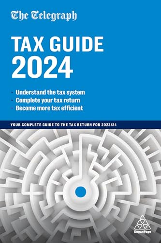 The Telegraph Tax Guide 2024: Your Complete Guide to the Tax Return for 2023/24 The Telegraph Tax Guide 2024: Your Complete Guide to the Tax Return for 2023/24