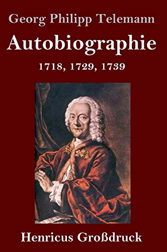 Autobiographie (Großdruck): 1718, 1729, 1739 von Henricus
