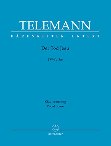 Der Tod Jesu TVWV 5:6. Oratorium. Klavierauszug, Urtextausgabe