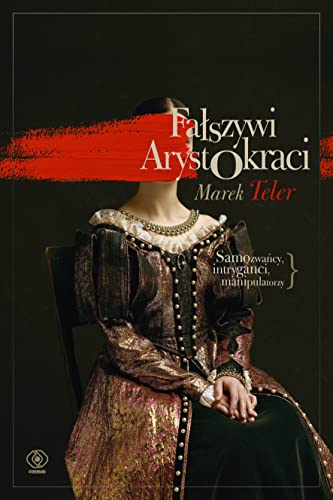 Fałszywi arystokraci: Samozwańcy, intryganci, manipulatorzy von Rebis