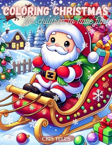 Coloring Christmas - for children to have fun: A special Christmas to entertain the children von Independently published