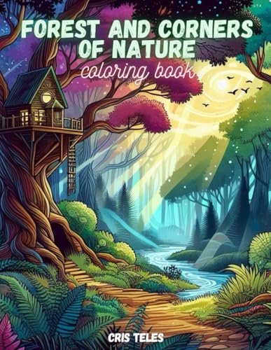 Forest and corners of nature - coloring book: Forests and corners of nature to color and relax von Independently published