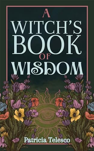 A Witch's Book of Wisdom von Crossed Crow Books
