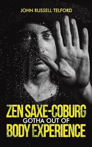 Zen Saxe-Coburg-Gotha Out of Body Experience von Austin Macauley Publishers