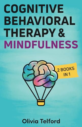 Cognitive Behavioral Therapy and Mindfulness: 2 Books in 1 von Independently published