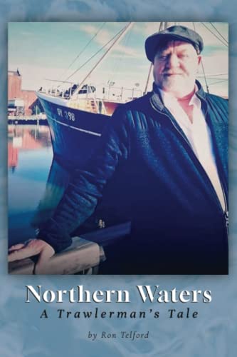 Northern Waters: A Trawlerman's Tale von Michael Terence Publishing