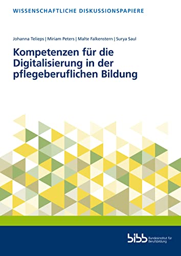 Kompetenzen für die Digitalisierung in der pflegeberuflichen Bildung (Wissenschaftliche Diskussionspapiere) von Verlag Barbara Budrich