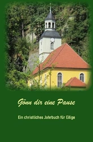Christliches Jahrbuch / Gönn dir eine Pause: Christliches Jahrbuch