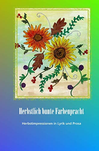 Herbstlich bunte Farbenpracht (Durch die Jahreszeiten)