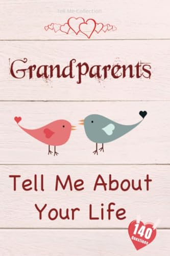 Grandparents, Tell Me About Your Life: Keepsake & Memory Journal with questions for Grandparents, Grandma & Grandpa | Book to fill out for Grandchildren von PublishDrive