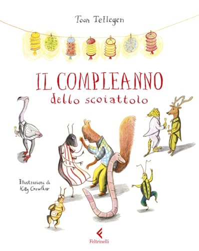 Il compleanno dello scoiattolo (Feltrinelli Junior Illustrati) von Feltrinelli