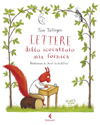 Lettere dello scoiattolo alla formica (Feltrinelli Junior Illustrati) von Feltrinelli