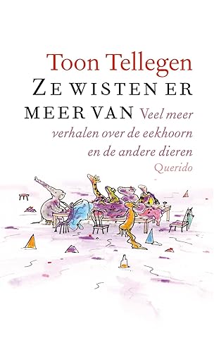 Ze wisten er meer van: veel meer verhalen over de eekhoorn en de andere dieren Ze wisten er meer van: veel meer verhalen over de eekhoorn en de andere dieren von Querido