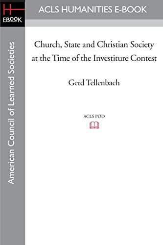 Church, State and Christian Society at the Time of the Investiture Contest (ACLS History E-Book Project Reprint) von ACLS History E-Book Project